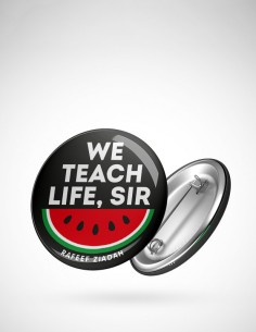 We teach life, sir